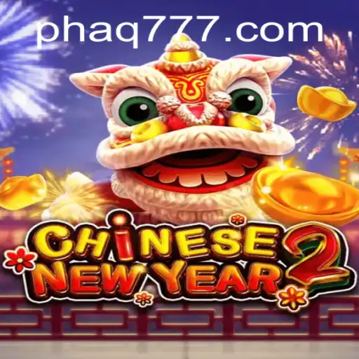 Explore the Excitement of CHINESENEWYEAR2: Celebrate and Win with AQ777